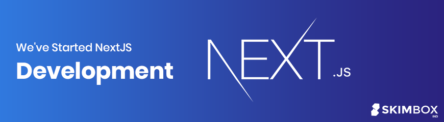 We've Started NextJS Development
